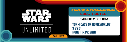 10/04 Star Wars: Unlimited Team Challenge - Sunday