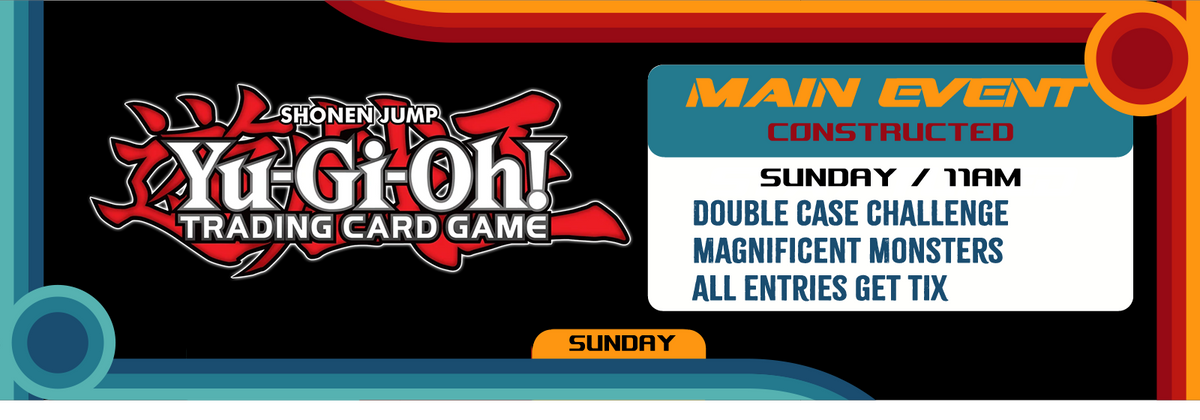 10/04 YugiOh Magnificent Monsters Double Case Challenge - Sunday